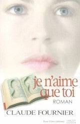 Je n'aime que toi - Claude Fournier