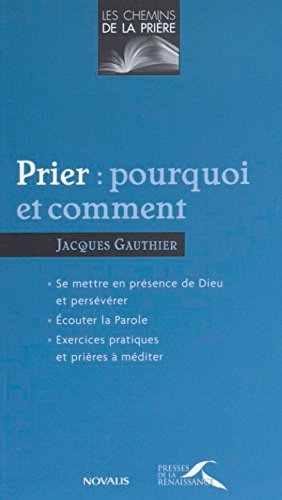 Livre Prier : Pourquoi et comment - Jacques Gauthier (Livre d'occasion) - ISBN 2895078262