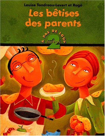 À pas de loup (Niveau 2) : Les bêtises des parents - Louise Tondreau-Levert