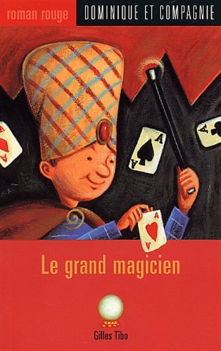 Roman rouge # 12 : Le grand magicien - Gilles Tibo