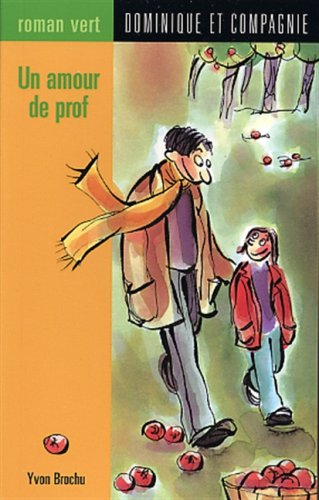 Roman vert # 10 : Un amour de prof - Yvon Brochu