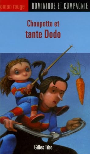 Roman rouge : Choupette et tante Dodo - Gilles Tibo