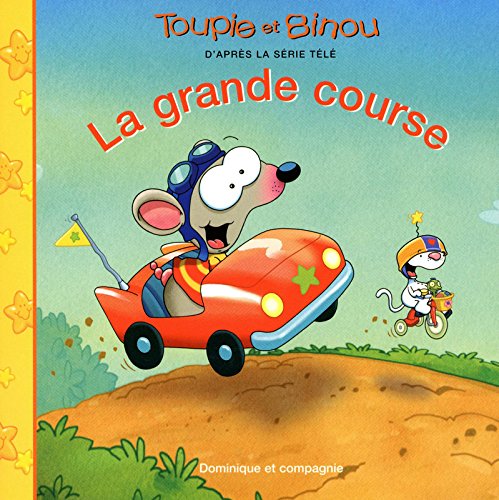 Toupie et Binou : La grande course - Jolin Dominique