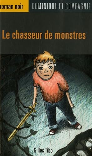 Roman noir : Le chasseur de monstres - Gilles Tibo