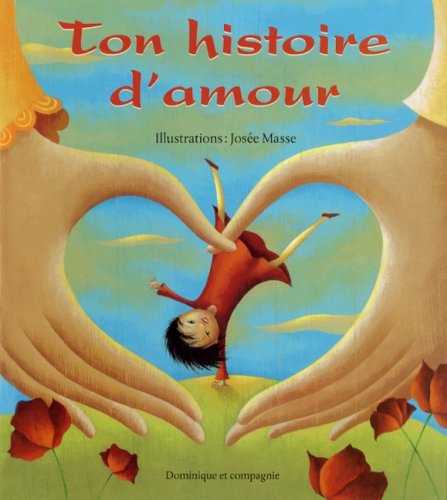 Livre Ton histoire d'amour (Carole Tremblay, Josée Masse, Xinran) (Livre d'occasion) - ISBN...