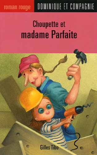 Roman rouge # 57 : Choupette et madame Parfaite - Gilles Tibo