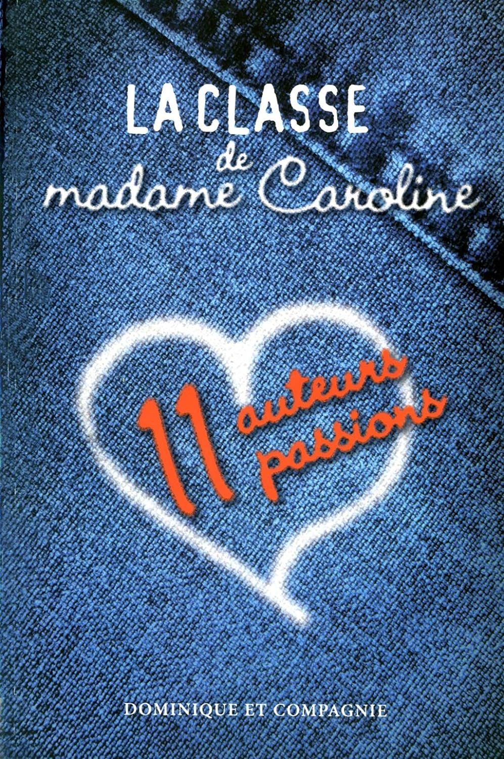 La classe de madame Caroline : 11 auteurs passions