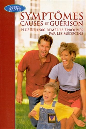 Livre Symptômes, causes et guérison : Plus de 1500 remèdes éprouvés par les médecins - Collectif ...
