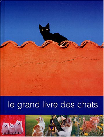 Livre Le grand livre des chats - Dominique Chauveau (Livre d'occasion) - ISBN 2895232202