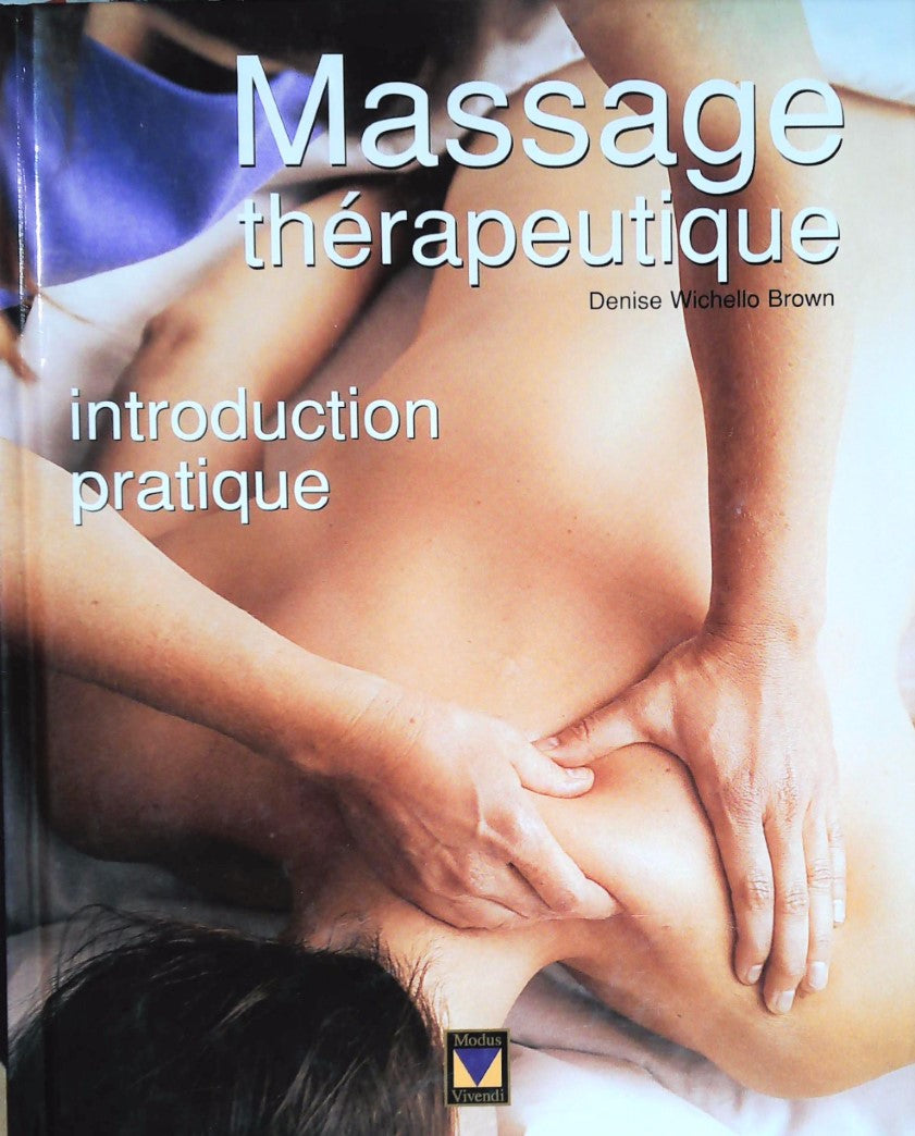 Livre Massage thérapeutique : Introduction pratique - Denise Whichello Brown (Livre d'occasion) -...
