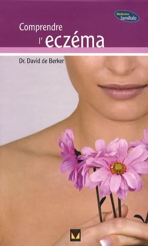 Livre Comprendre l'eczéma - Dr David de Berker (Livre d'occasion) - ISBN 2895234914