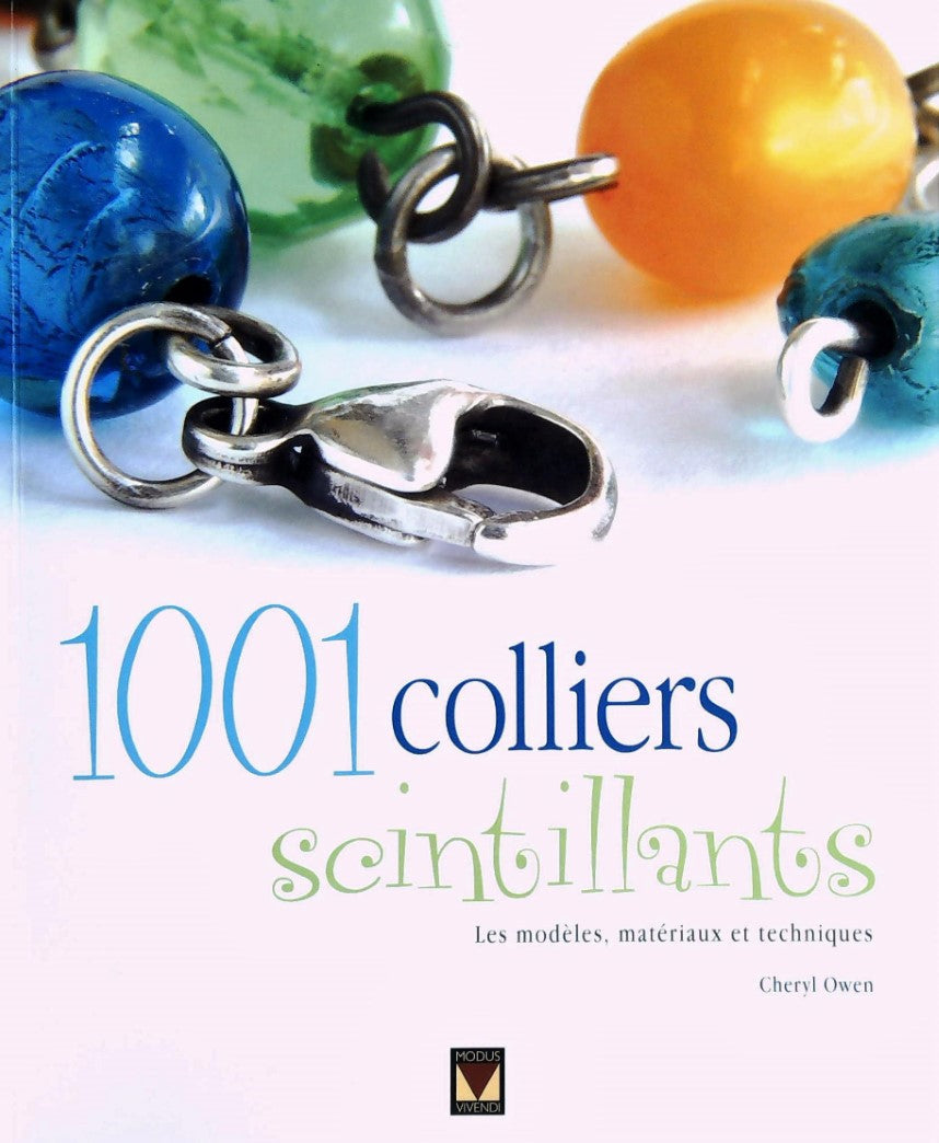 Livre 1001 colliers scintillants : Les modèles, matériaux et techniques - Cheryl Owen (Livre d'oc...