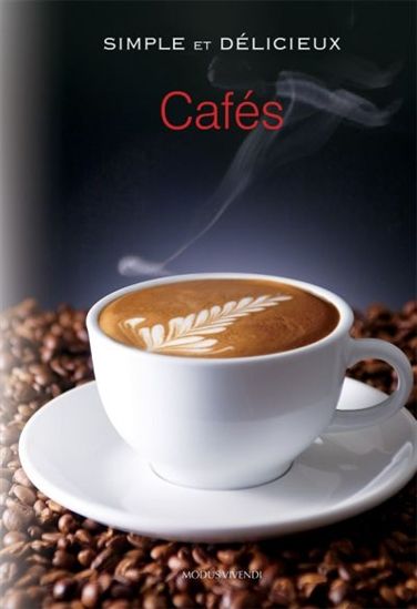 Simple et Délicieux : Cafés