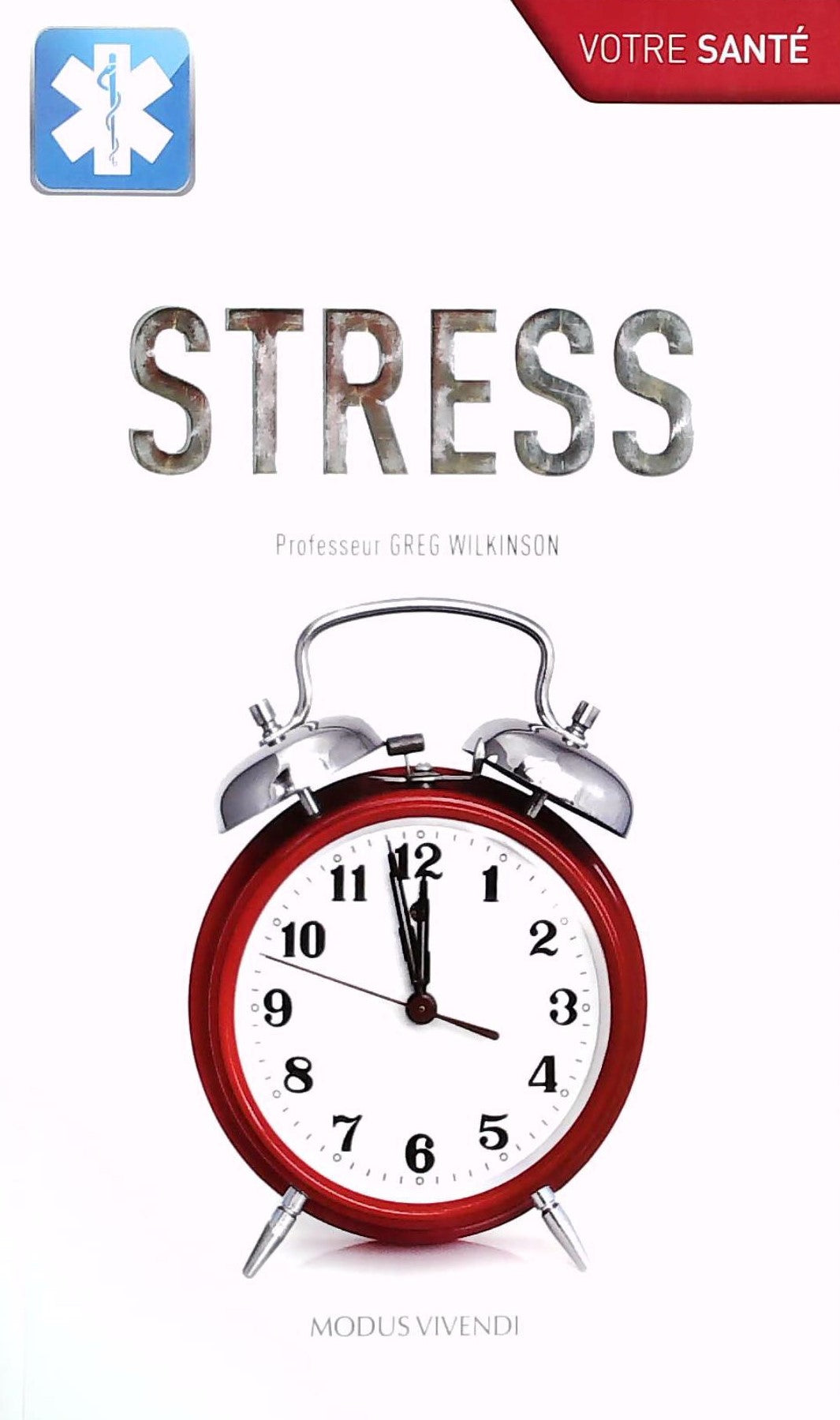 Livre ISBN 289523826X Votre Santé : Stress (Greg Wilkinson)