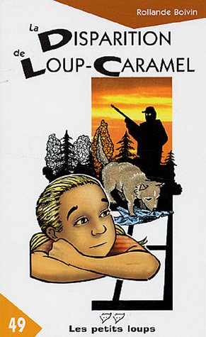 Livre La disparition de Loup-Caramel - Rollande Boivin (Livre d'occasion) - ISBN 2895291136