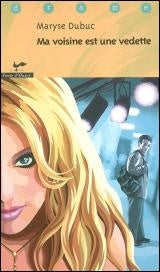 Livre Ma voisine est une vedette - Maryse Dubuc (Livre d'occasion)