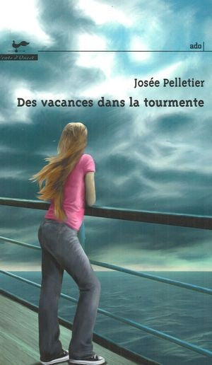 Roman Ado # 77 : Des vacances dans la tourmente - Josée Pelletier