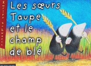 Livre Les soeurs Taupe et le champ de blé - Roslyn Schwartz (Livre d'occasion)