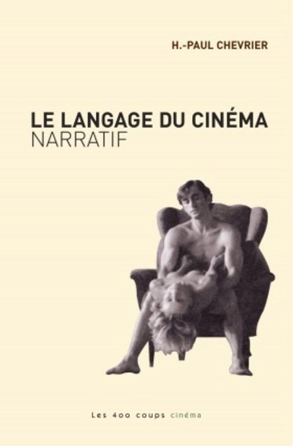 Livre ISBN 2895402701 Le langage du cinéma narratif (Henri-Paul Chevrier)