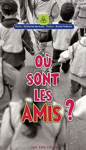 Livre Où sont les amis ? - Catherine Germain (Livre d'occasion) - ISBN 2895402868