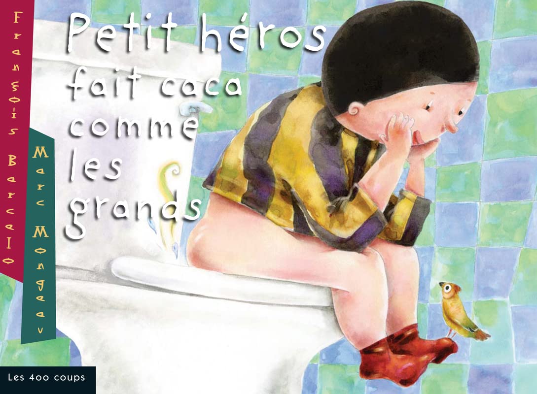 Livre ISBN 2895404313 Petit héros fait caca comme les grands (François Barcelo)