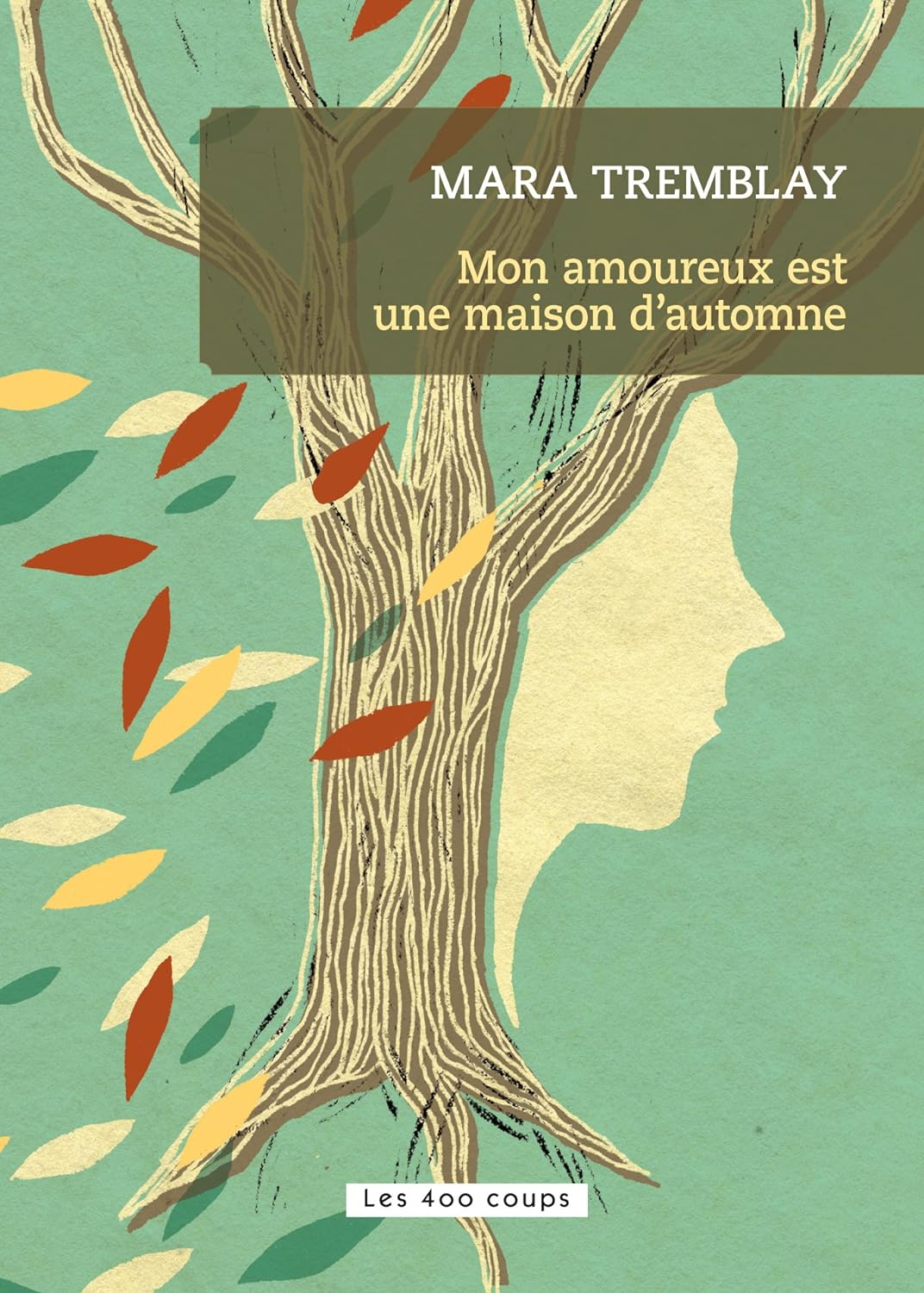 Mon amoureux est une maison d'automne - Mara Tremblay