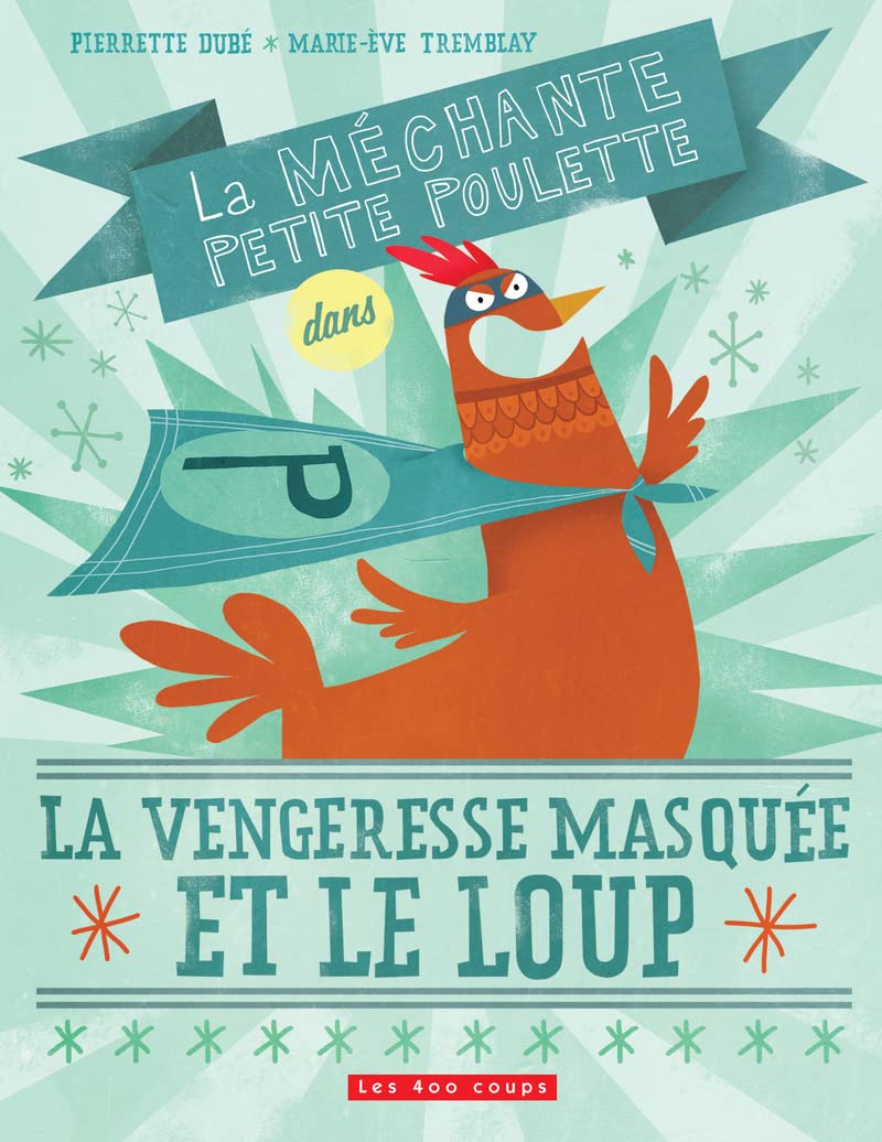 La méchante petite poulette dans La vengeresse masquée et le loup - Pierrette Dubé