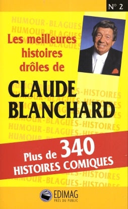 Les meilleures histoires drôles de Claude Blanchard # 2 - Claude Blanchard