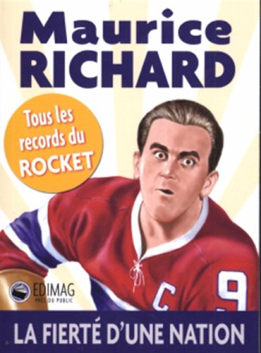 Livre Maurice Richard : Fierté d'une nation : Tous les records du Rocket - Daniel Daigneault (Liv...