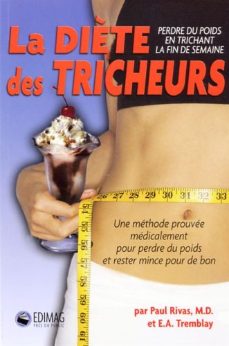 Livre La diète des tricheurs : Perdre du poids en trichant la fin de semaine - Paul Rivas (Livre ...