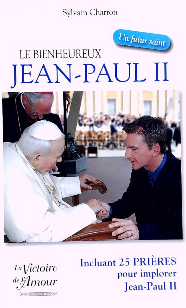 Livre ISBN  Le bienheureux Jean-Paul II (Sylvain Charron)