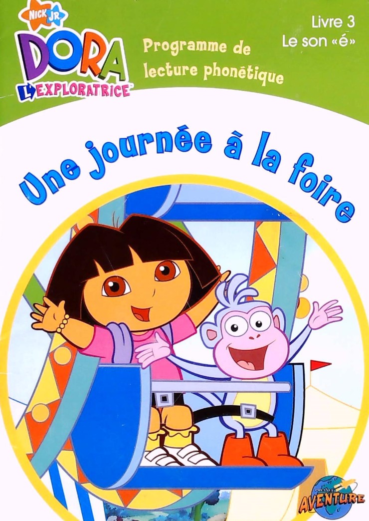 Livre ISBN 2895436363 Dora l'exploratrice : Programme de lecture phonétique # 3 : Une journée à la foire (Quinlan B. Lee)