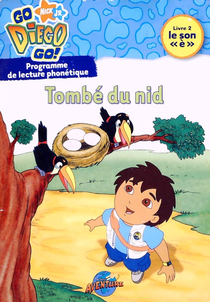 Livre ISBN 2895437661 Go Diego Go! : Programme de lecture phonétique : Go Diego Go!: Tombé Du Nid (Quinlan B. Lee)