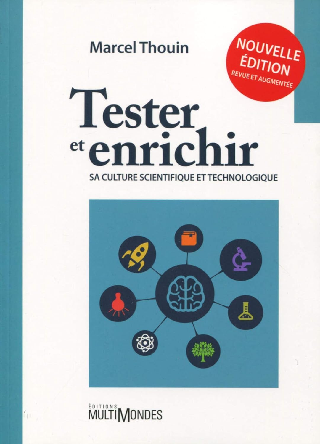 Livre Tester et enrichir sa culture scientifique et technologique (Marcel Thouin) (Livre...