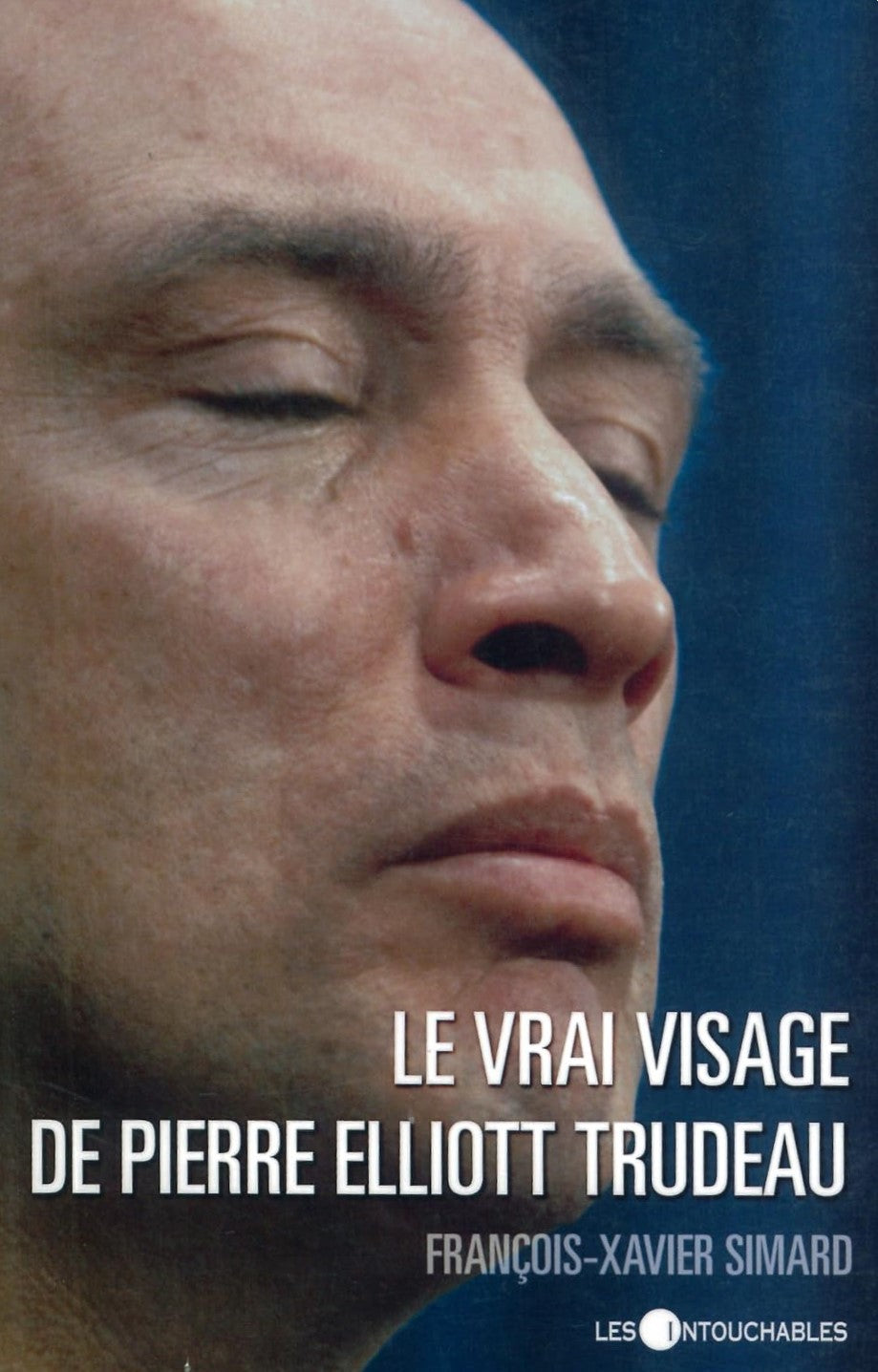 Livre Le vrai visage de Pierre Elliott Trudeau - François-Xavier Simard (Livre d'occasion) -...