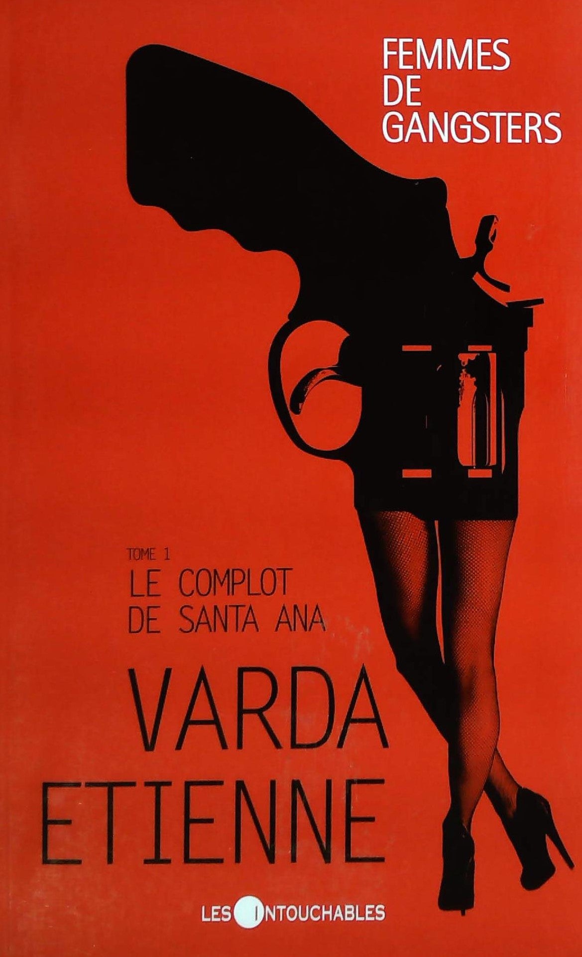 Livre Femmes de gangsters # 1 : Le complot de Santa Ana (Varda Etienne) (Livre d'occasion) -...