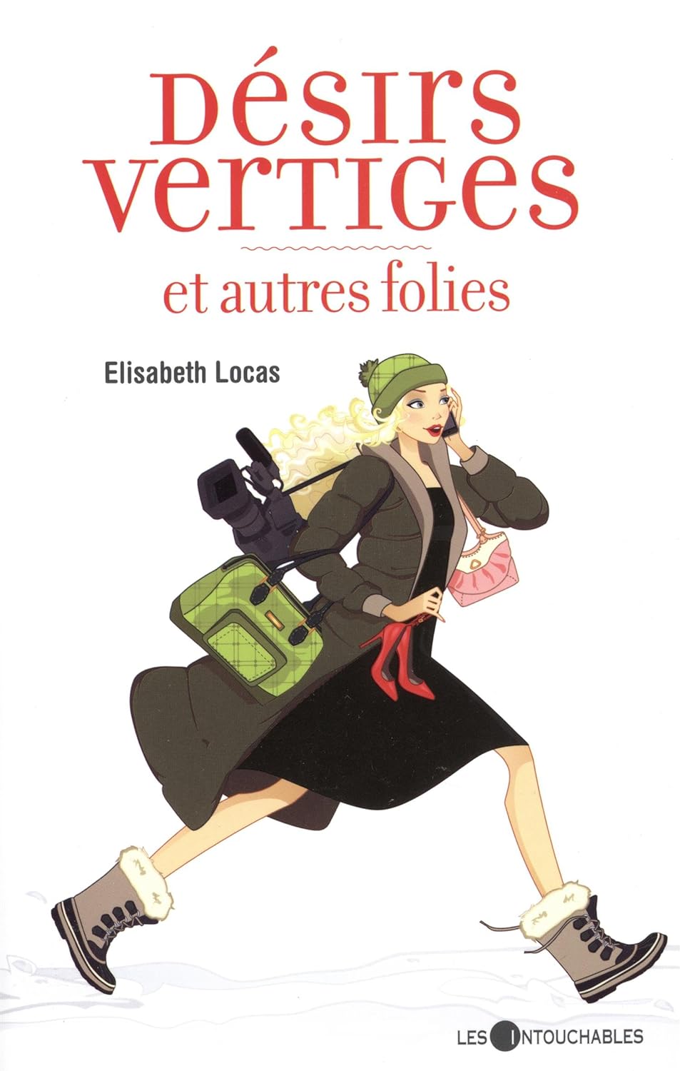 Désirs, vertiges et autres folies - Elisabeth Locas