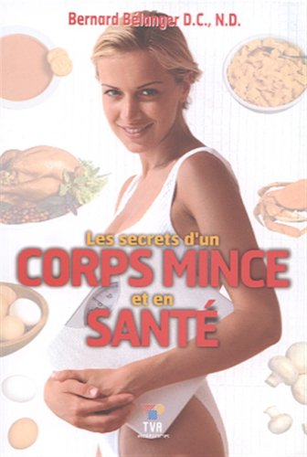 Livre Les secrets d'un corps mince et en santé - Bernard Bélanger (Livre d'occasion) - ISBN 28956...