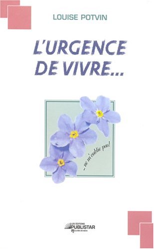 Livre L'urgence de vivre... (Louise Potvin) (Livre d'occasion) - ISBN 2895621276