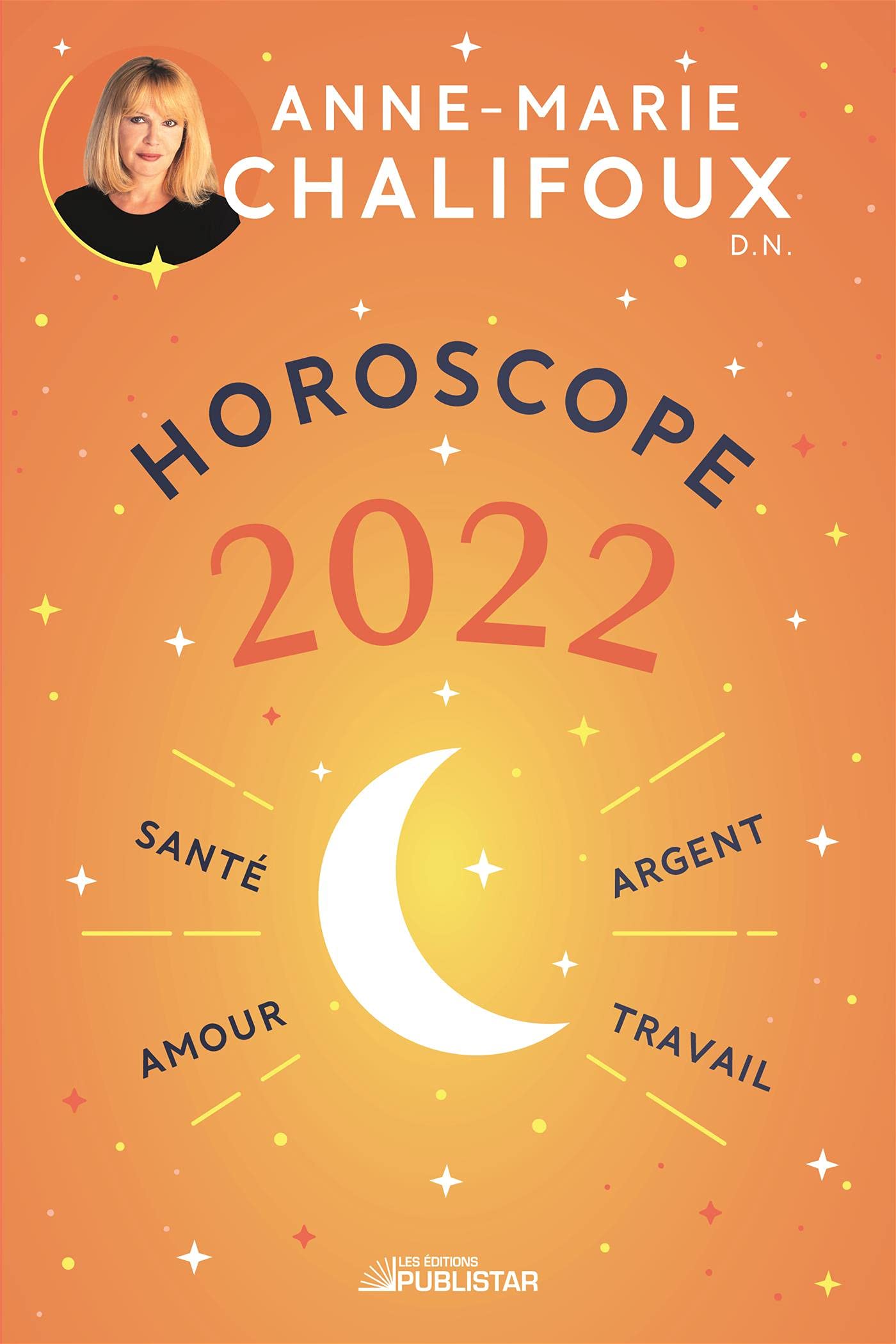Livre Horoscope 2022: Amour, santé, travail, argent - Anne-Marie Chalifoux (Livre d'occasion) - I...