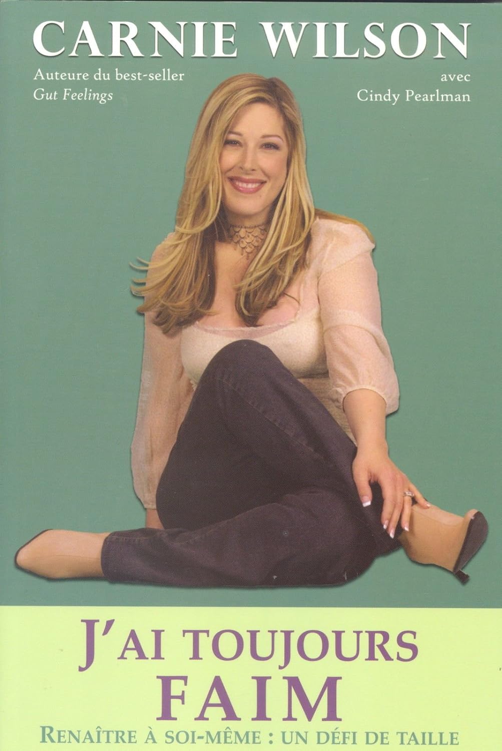 Livre J'ai toujours faim : Renaître à soi-même, un défi de taile - Carnie Wilson (Livre d'occasio...