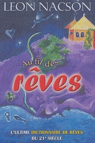 Livre Au fil des rêves : L'ultime dictionnaire de rêves du 21e siècle - Leon Nacson (Livre d'occa...