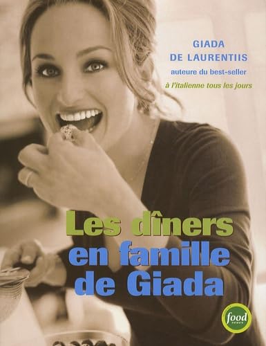 Livre Les dîners en famille de Giada (Giada De Laurentiis) (Livre d'occasion) - ISBN 2895654867