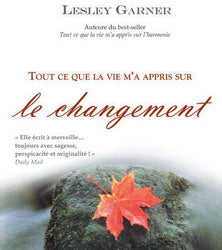 Livre Tout ce que vie m'a appris sur le changement - Lesley Garner (Livre d'occasion) - ISBN 2895...