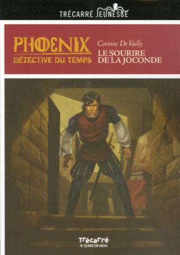 Phoenix, détective du temps : Le sourire de la Joconde - Corinne De Vailly