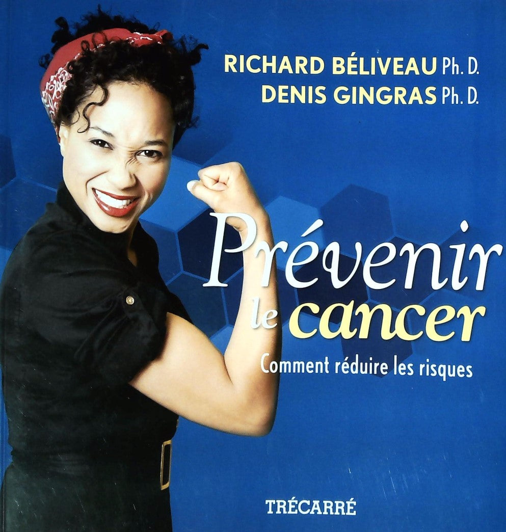 Livre Prévenir le cancer : Comment réduire les risques - Richard Béliveau (Livre d'occasion) - IS...