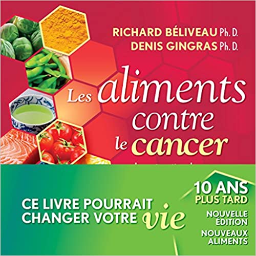 Livre ISBN 2895686874 Les aliments contre le cancer : La prévention du cancer par l'alimentation (Richard Béliveau)