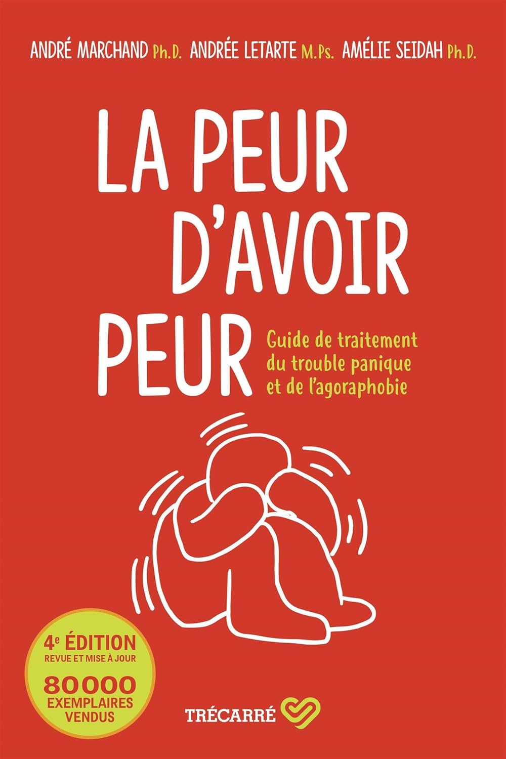 Livre La peur d'avoir peur : Guide de traitement du trouble panique et de l'agoraphobie (4e Éditi...