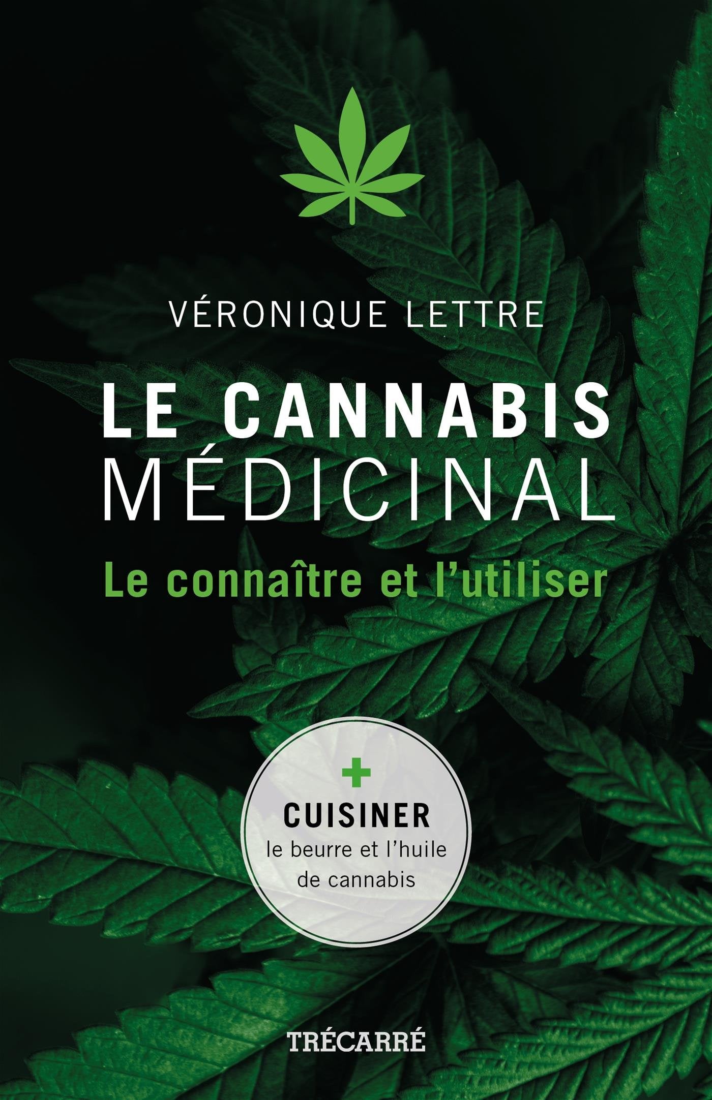 Livre Le Cannabis médicinal: Le connaître et l'utiliser - Véronique Lettre (Livre neuf) - ISBN 28...