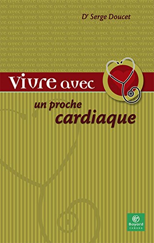 Livre Vivre avec un proche cardiaque - Dr Serge Doucet (Livre d'occasion) - ISBN 2895792720